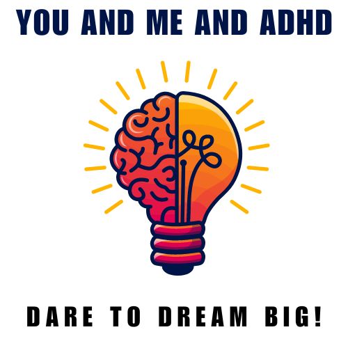 You And Me And ADHD